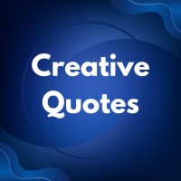 Creative Quotes